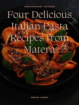 cover image of Four Delicious Italian Pasta Recipes from Matera